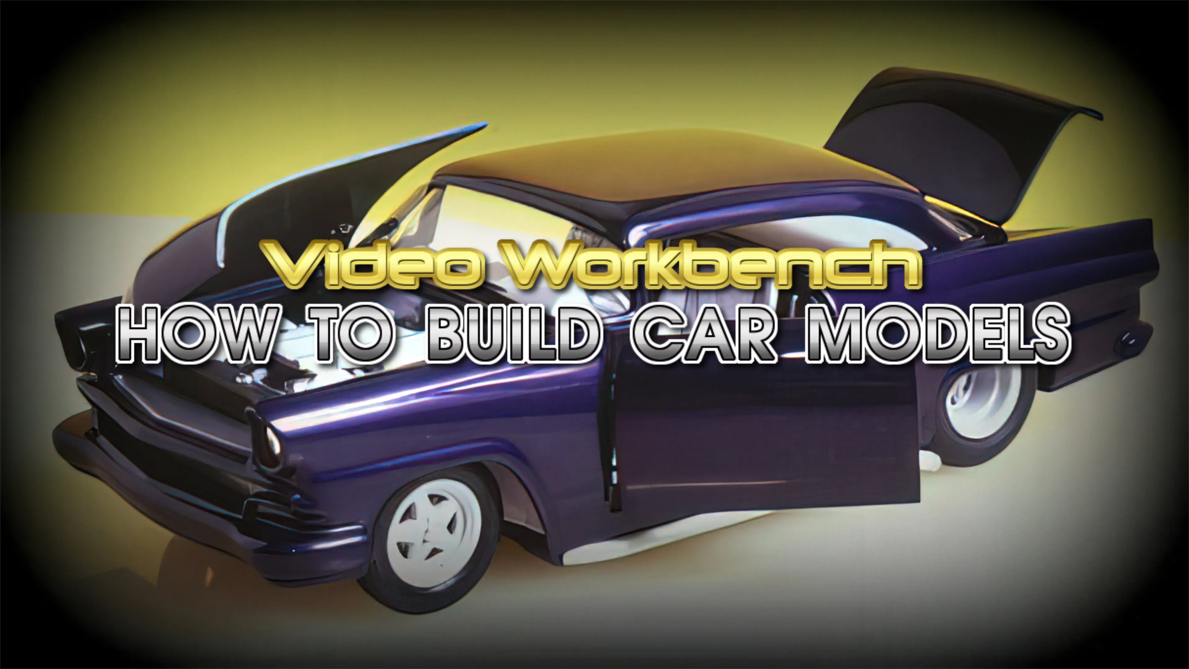 Video Workbench: How to Build Car Models poster